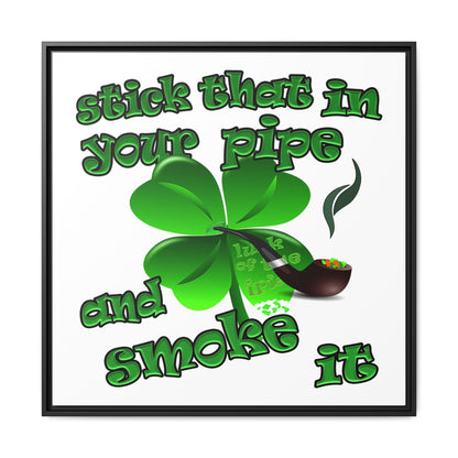 stick that in your pipe and smoke it - framed canvas art (white)