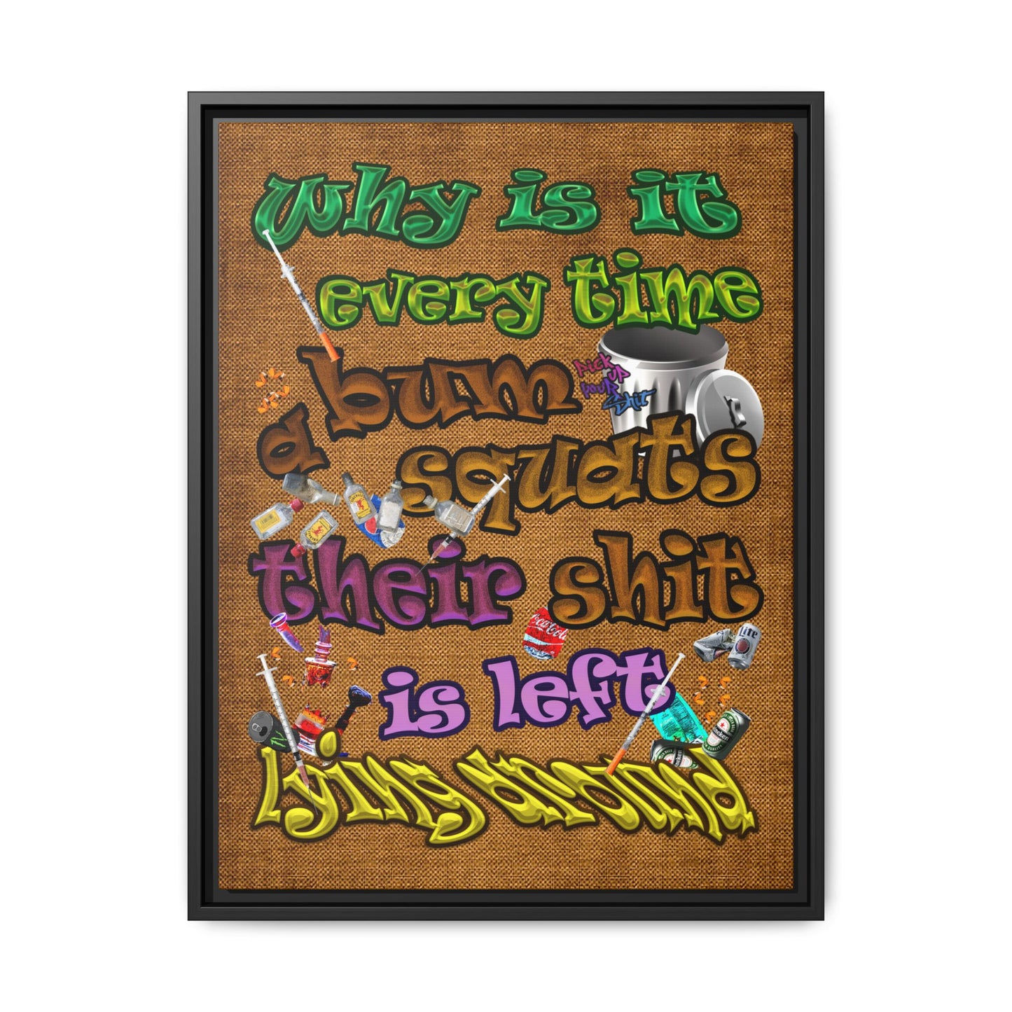 the bum's shit - framed canvas art (brown papyrus)