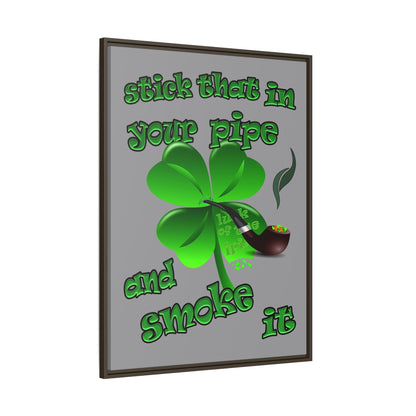 stick that in your pipe and smoke it - framed canvas art (grey)