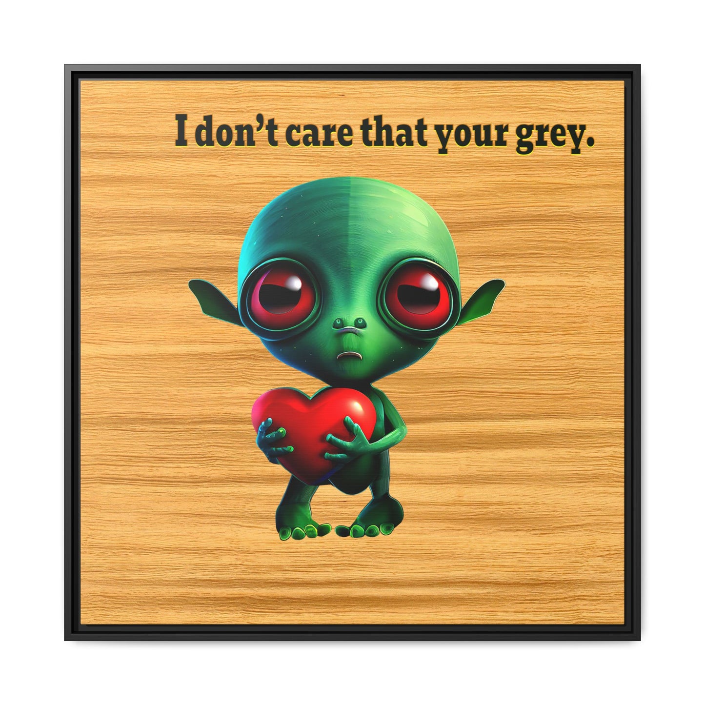 I don't care that your grey - framed canvas art (butterscotch wood finish)