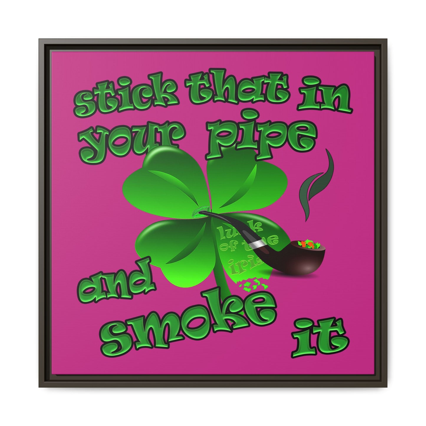 stick that in your pipe and smoke it - framed canvas art (pink)