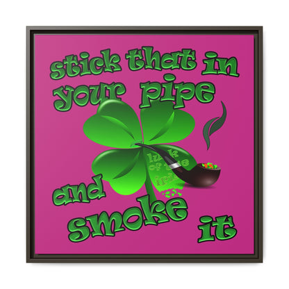 stick that in your pipe and smoke it - framed canvas art (pink)