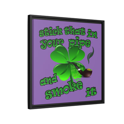 stick that in your pipe and smoke it - framed canvas art (light purple)