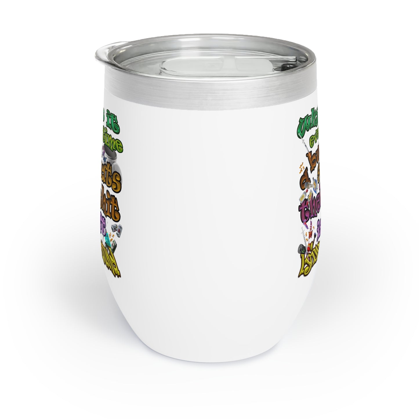 the bum's shit - Chill Wine Tumbler