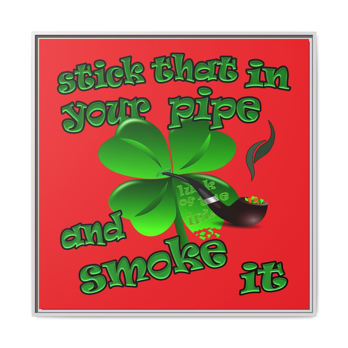 stick that in your pipe and smoke it - framed canvas art (red)