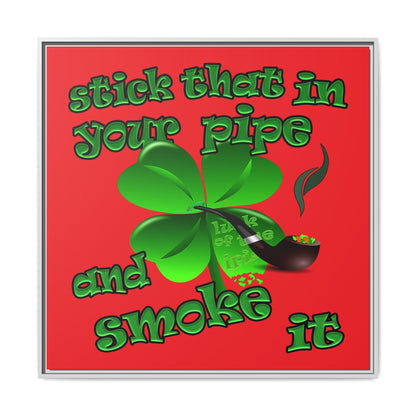 stick that in your pipe and smoke it - framed canvas art (red)