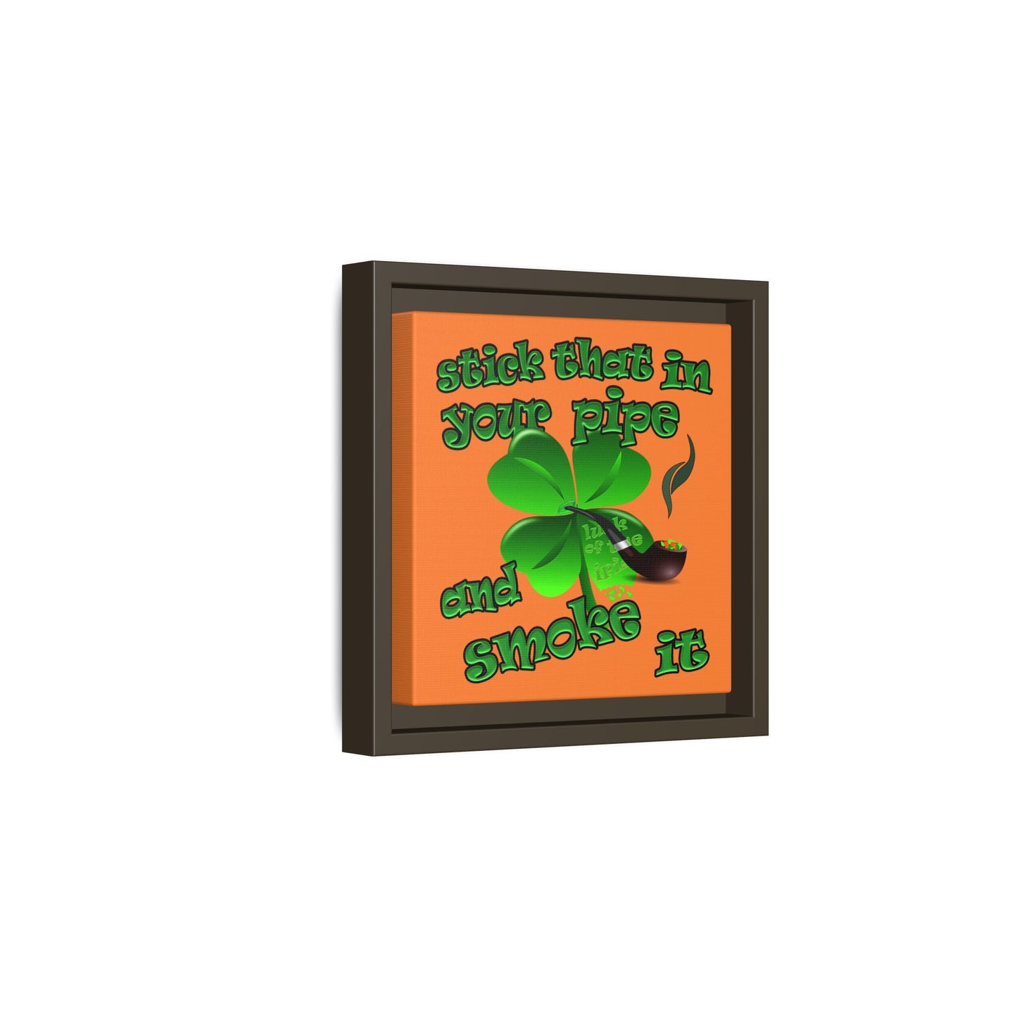 stick that in your pipe and smoke it - framed canvas art (crusta)