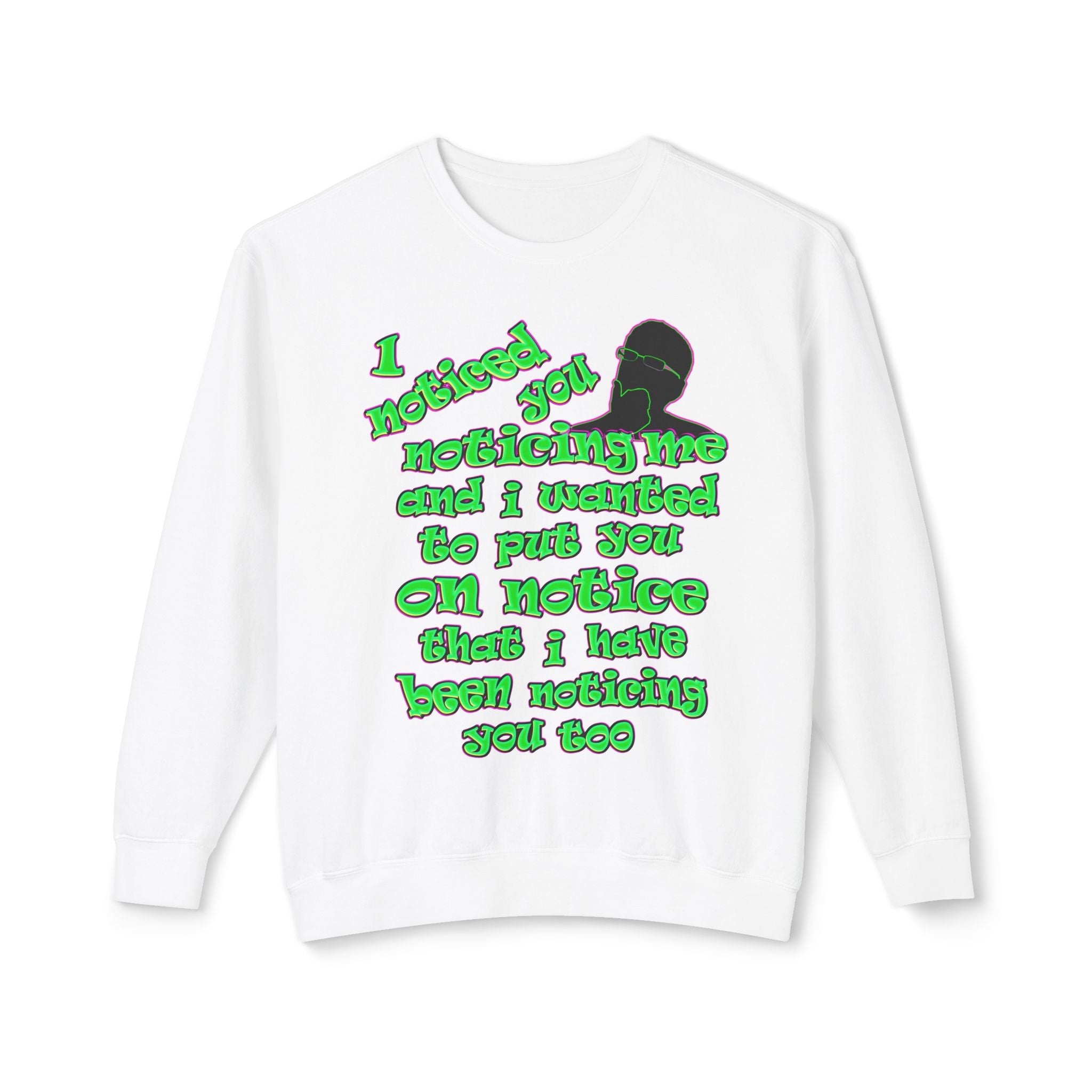 noticed you noticing - Unisex Lightweight Crewneck Sweatshirt