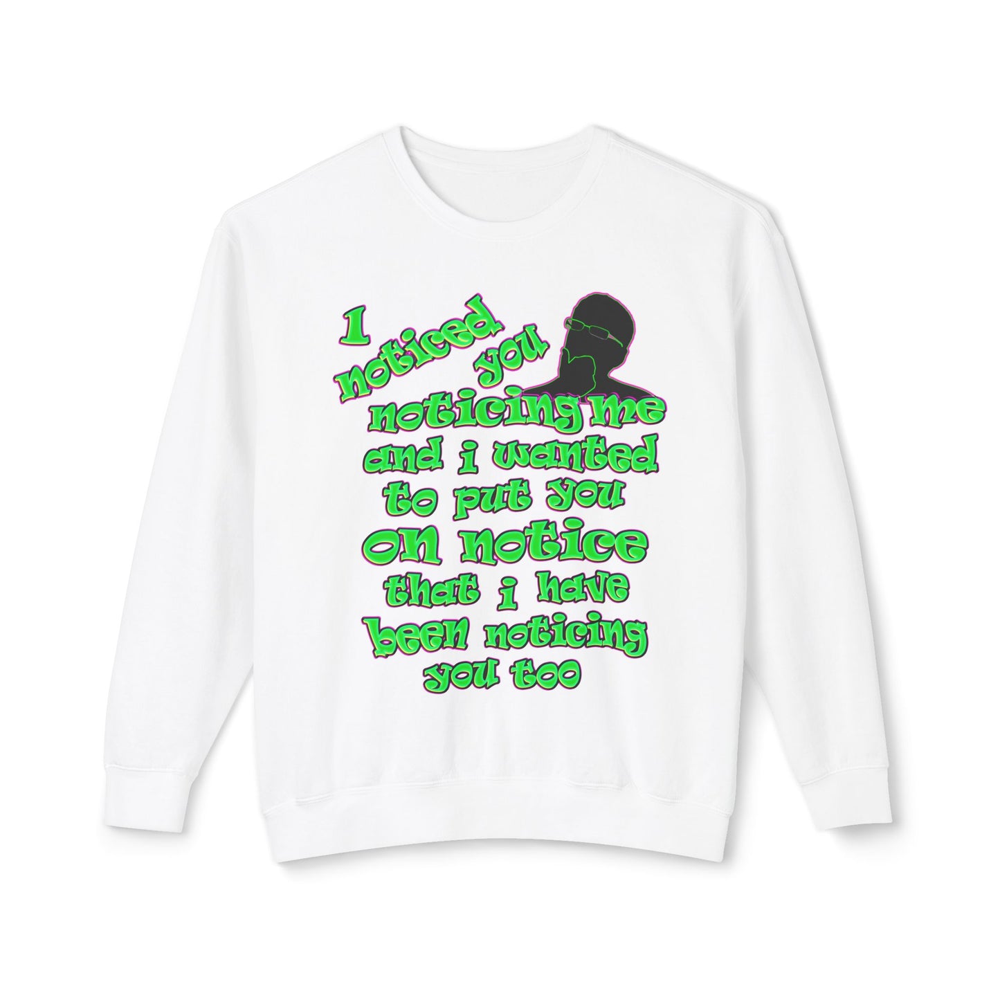 noticed you noticing - Unisex Lightweight Crewneck Sweatshirt