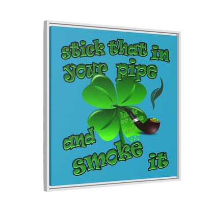 stick that in your pipe and smoke it - framed canvas art (turquoise)