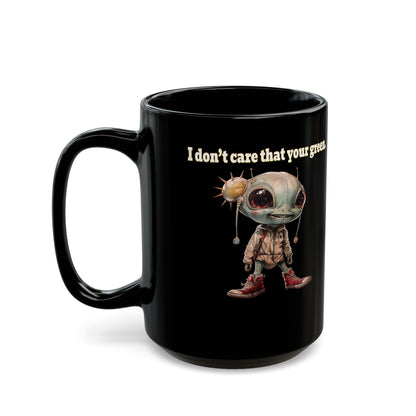 I don't care that your grey - Black Mug