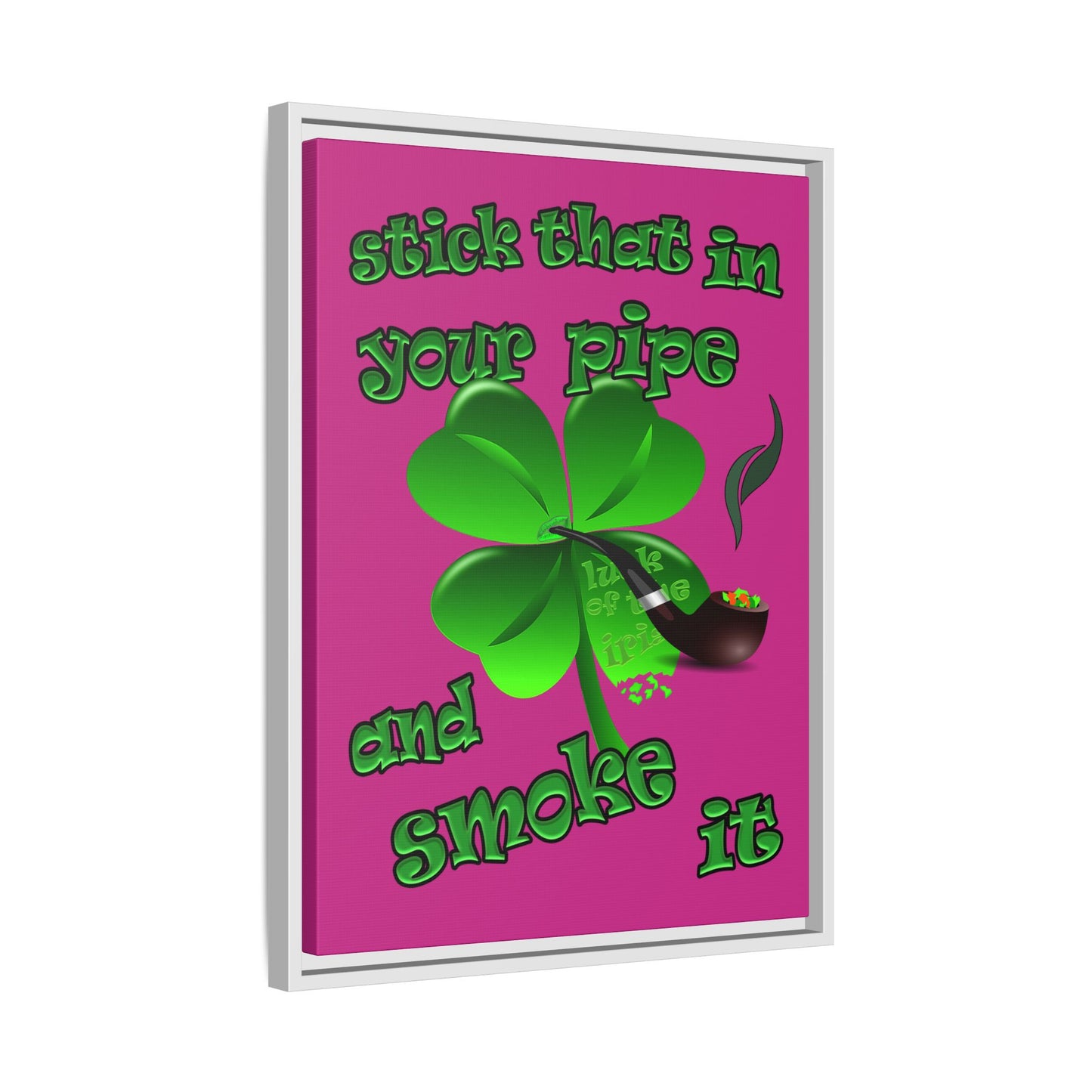 stick that in your pipe and smoke it - framed canvas art (pink)
