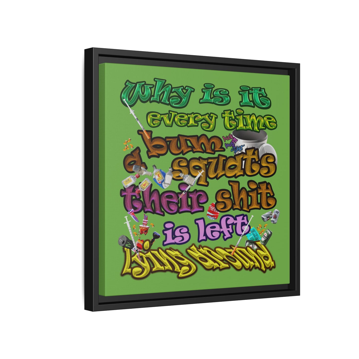 the bum's shit - framed canvas art (green)