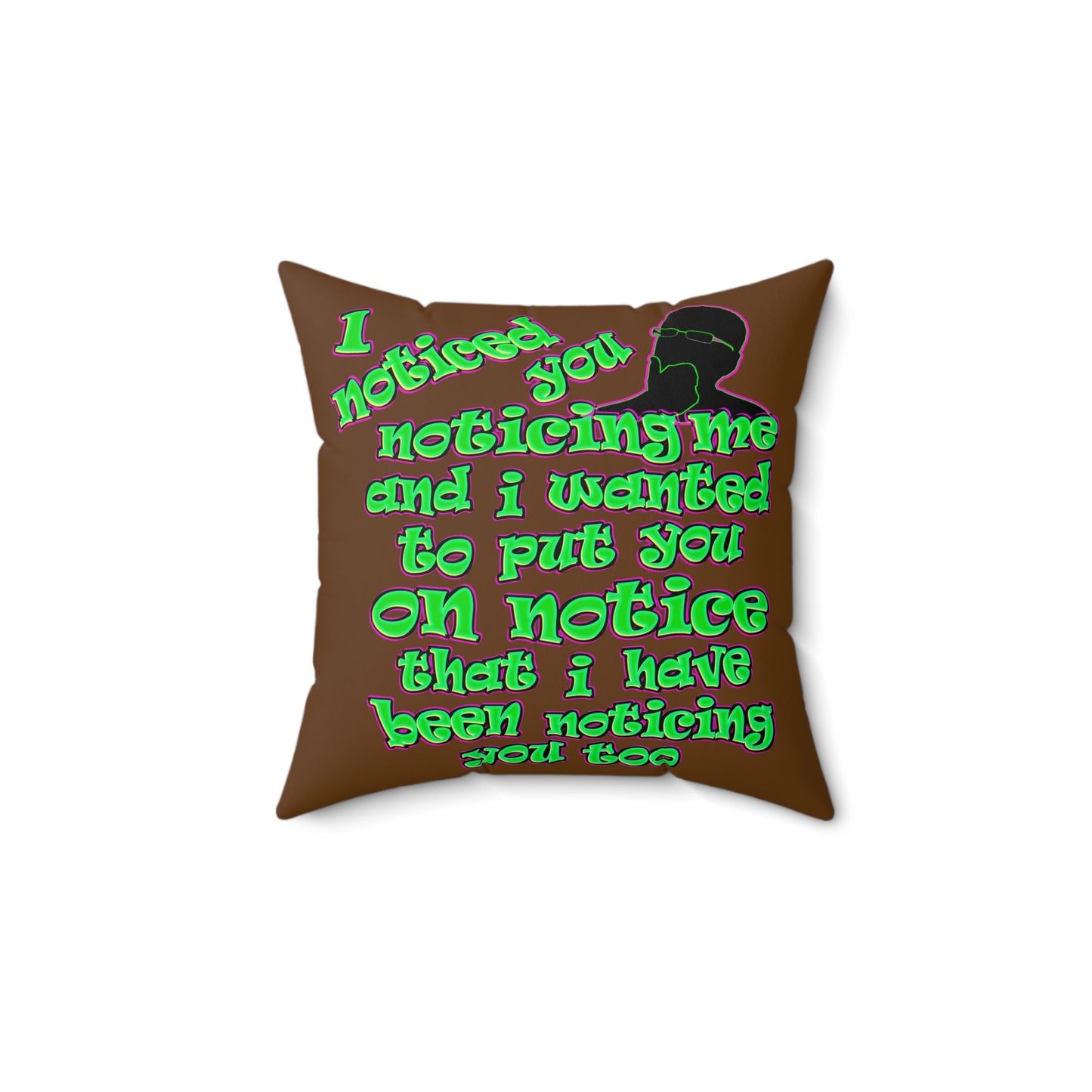 noticed you noticing - Spun Polyester Square Pillow - (brown)
