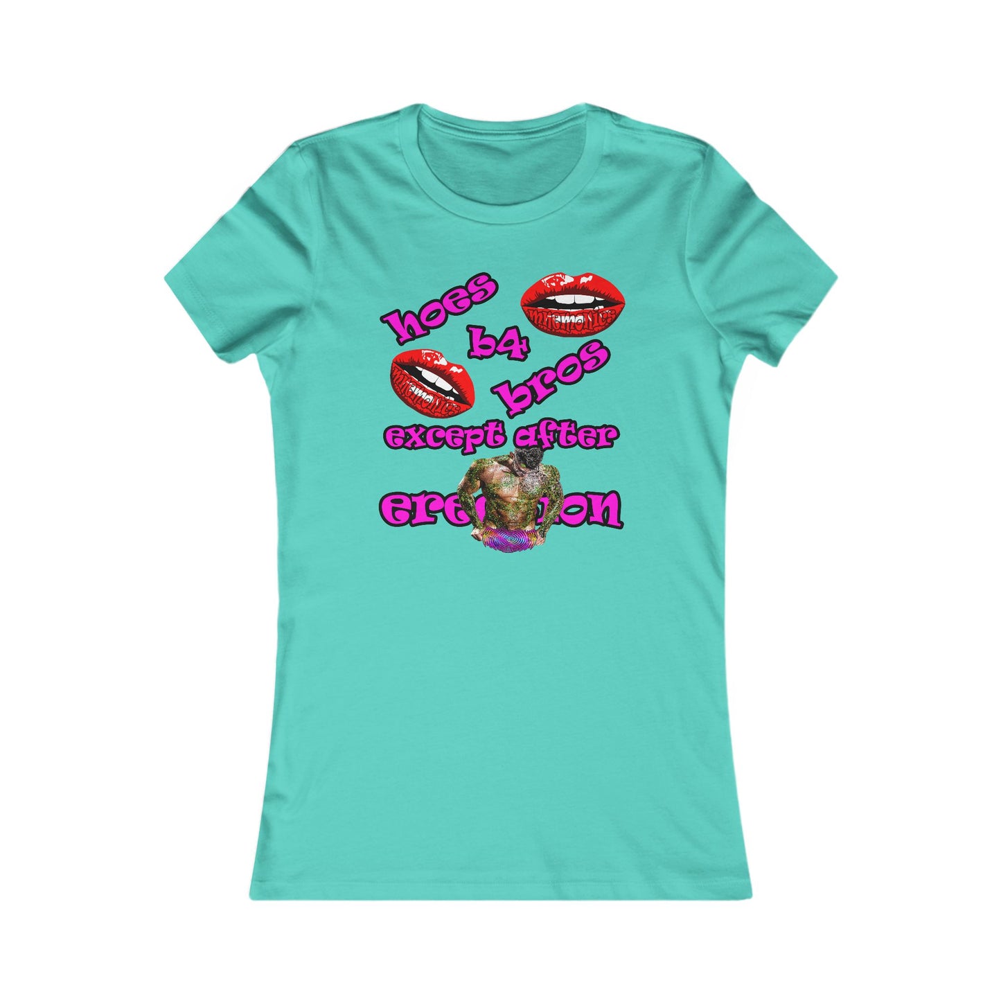 hoes b4 bros - Women's Favorite Tee