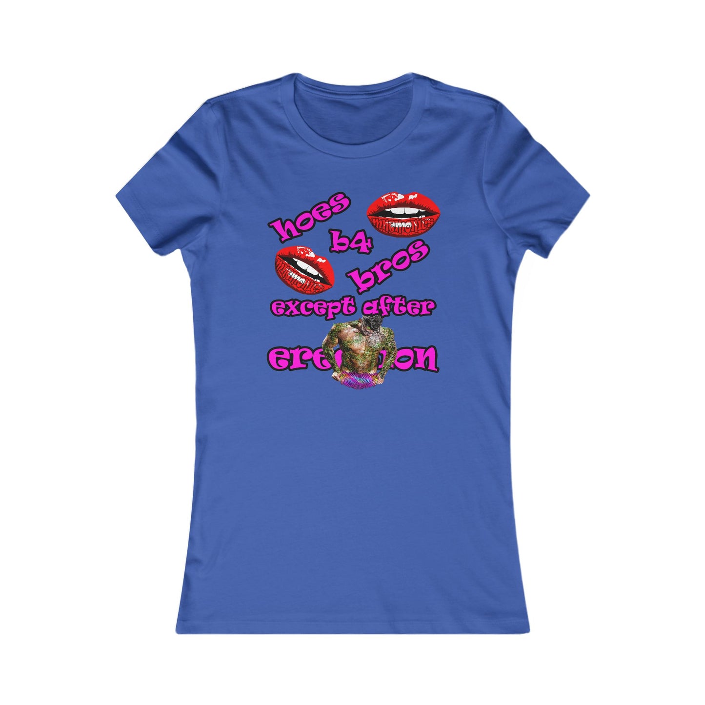 hoes b4 bros - Women's Favorite Tee
