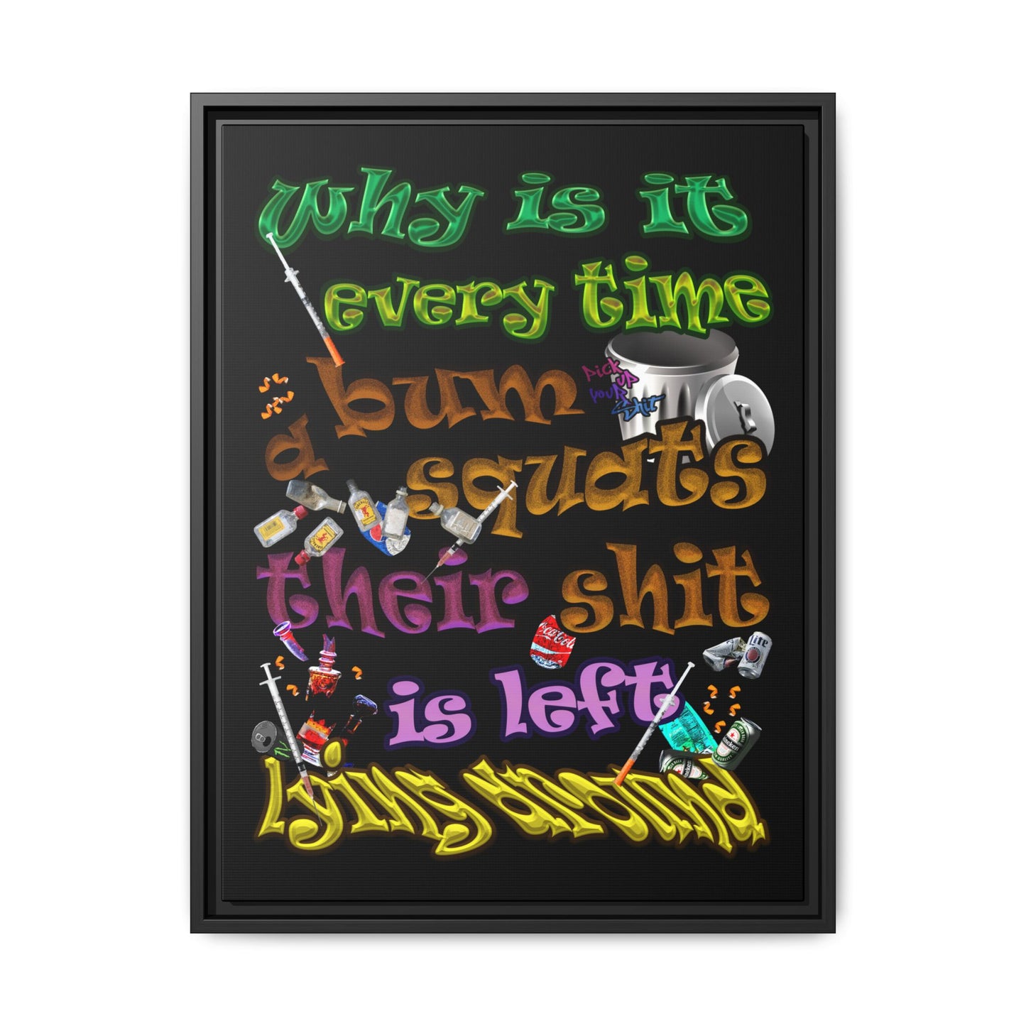 the bum's shit - framed canvas art (black)