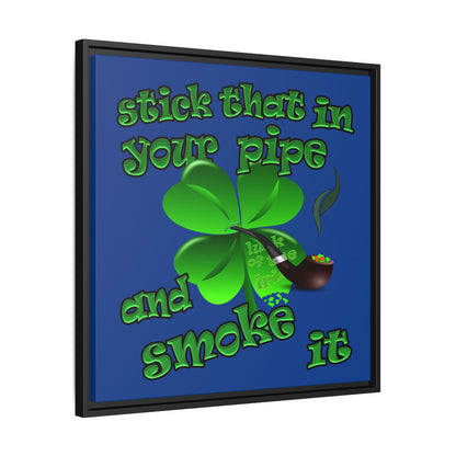 stick that in your pipe and smoke it - framed canvas art (dark blue)