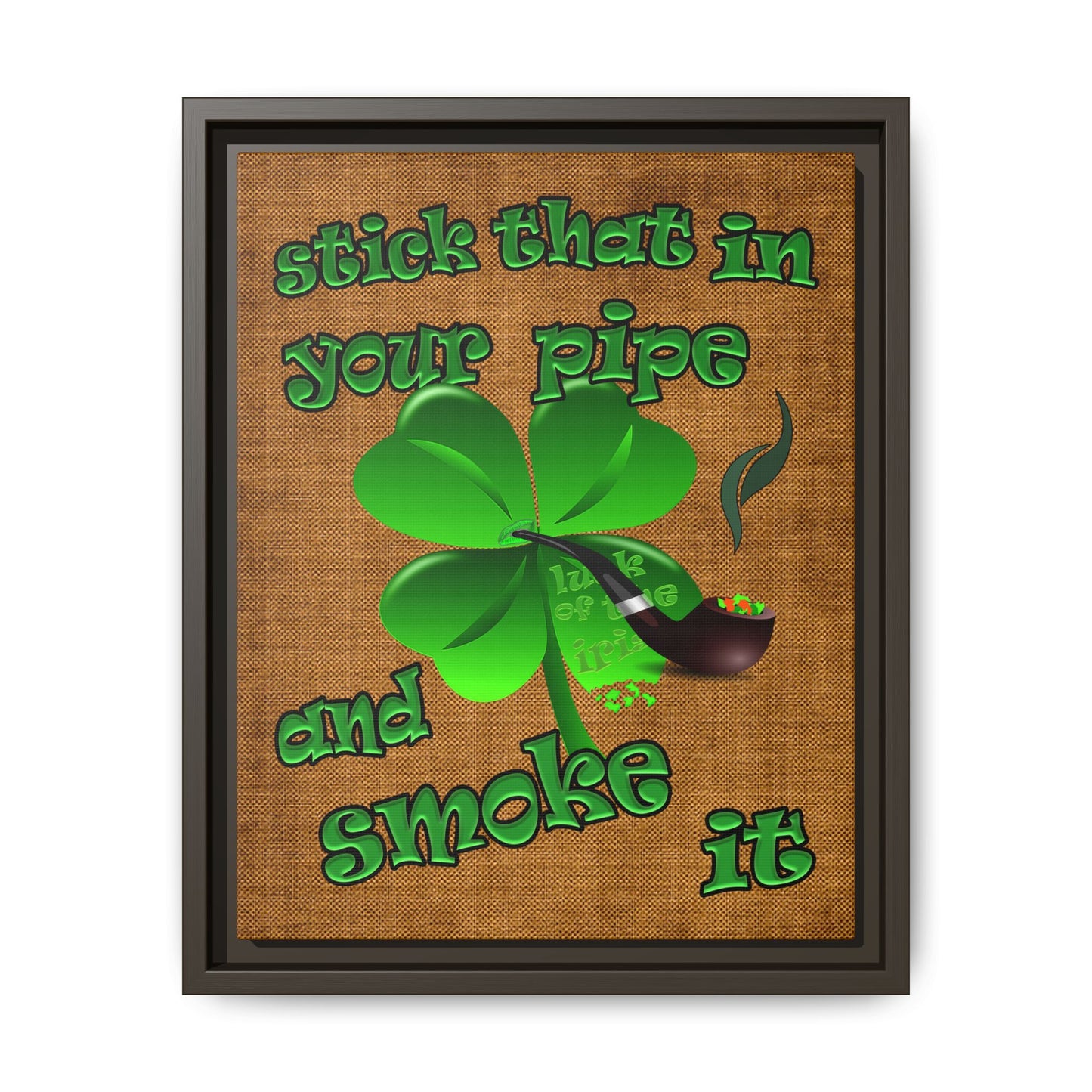 stick that in your pipe and smoke it - framed canvas art (brown papyrus)