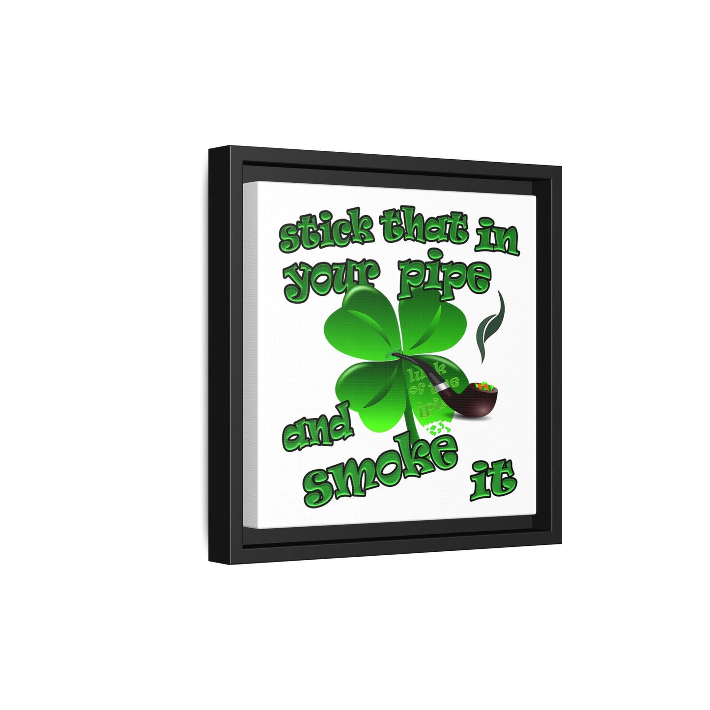 stick that in your pipe and smoke it - framed canvas art (white)