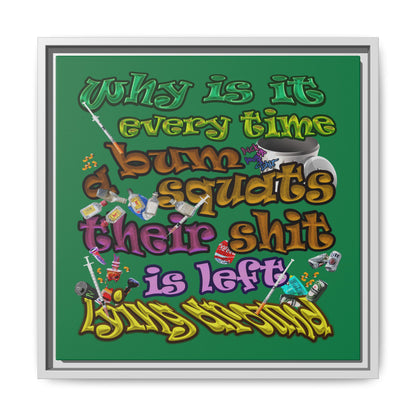the bum's shit - framed canvas art (dark green)