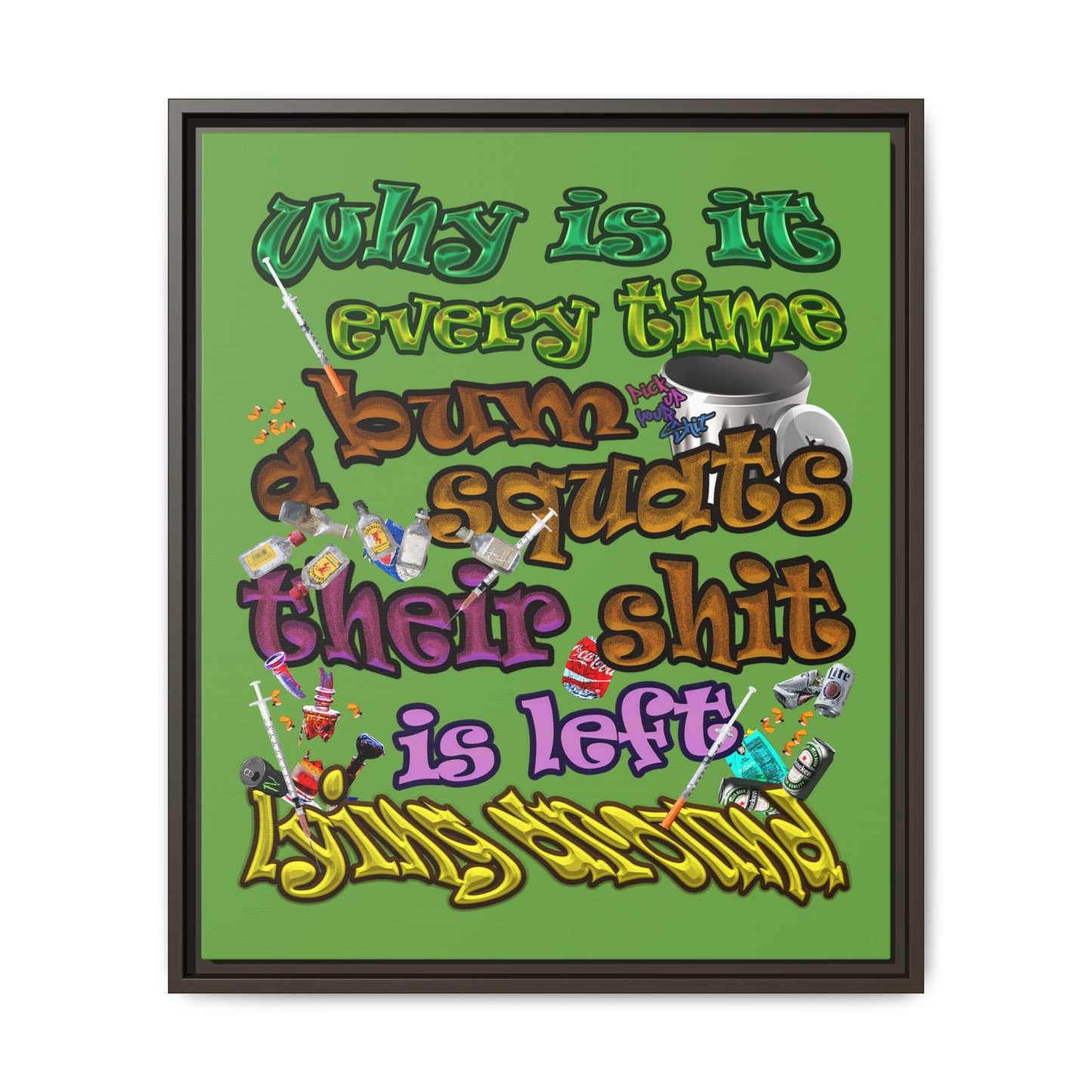 the bum's shit - framed canvas art (green)