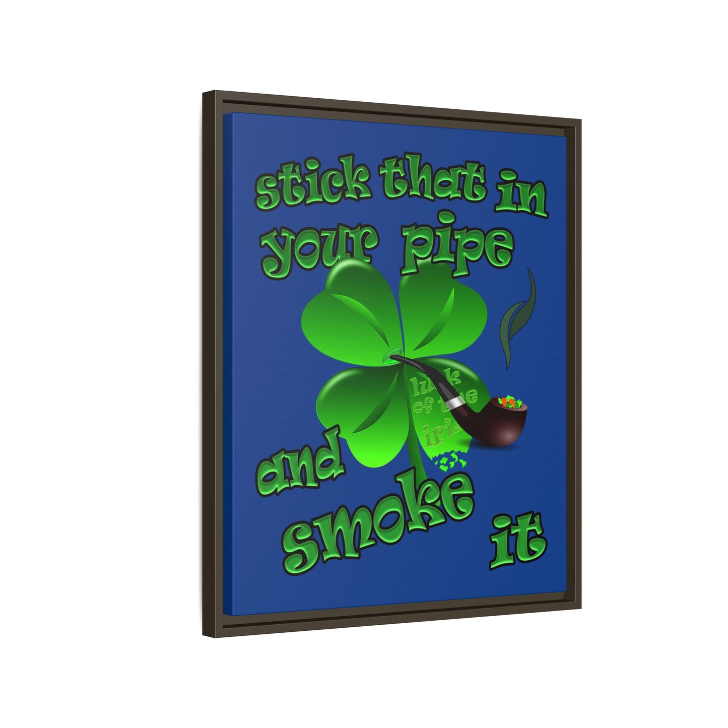 stick that in your pipe and smoke it - framed canvas art (dark blue)