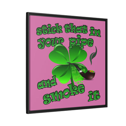 stick that in your pipe and smoke it - framed canvas art (light pink)