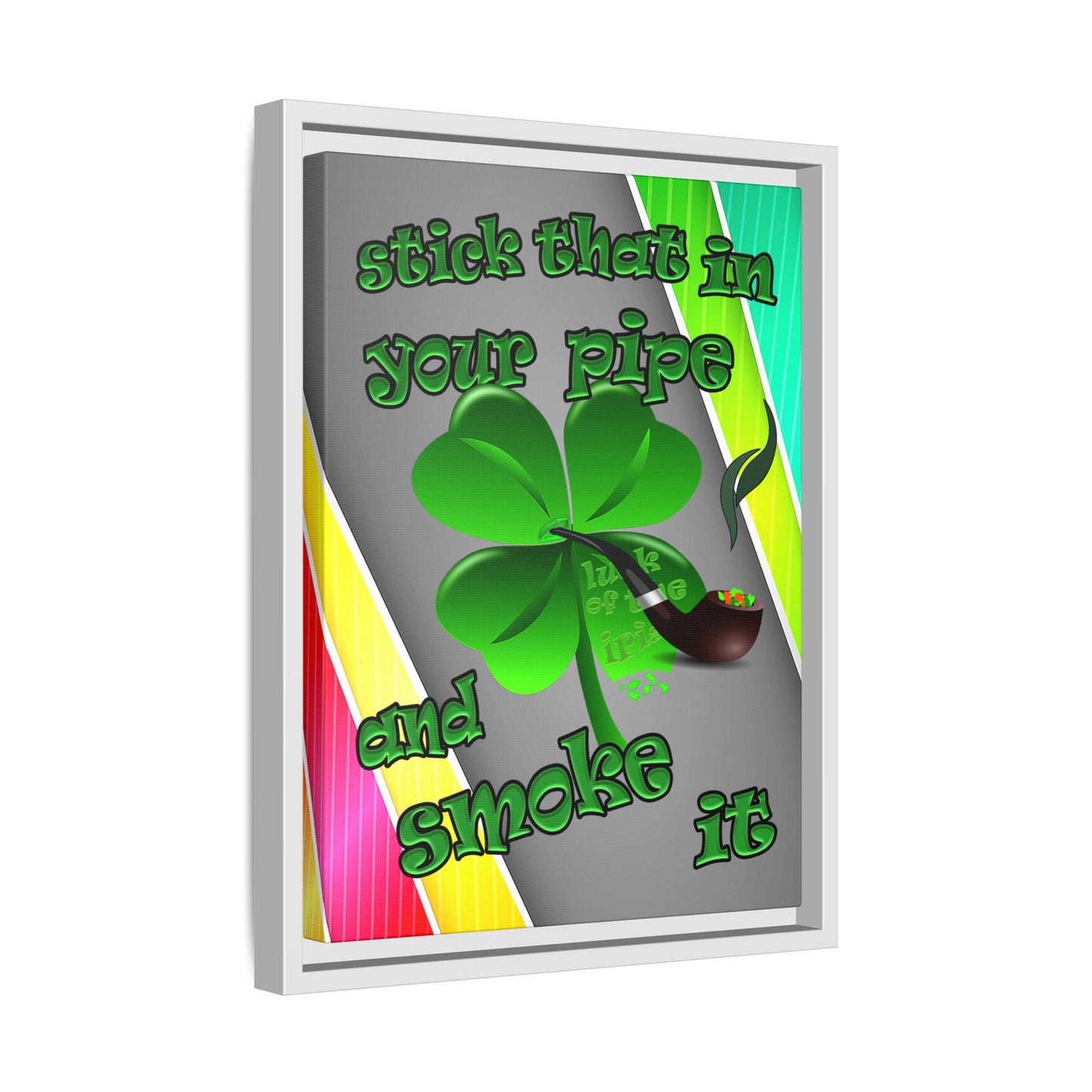 stick that in your pipe and smoke it - framed canvas art (rainbow split)