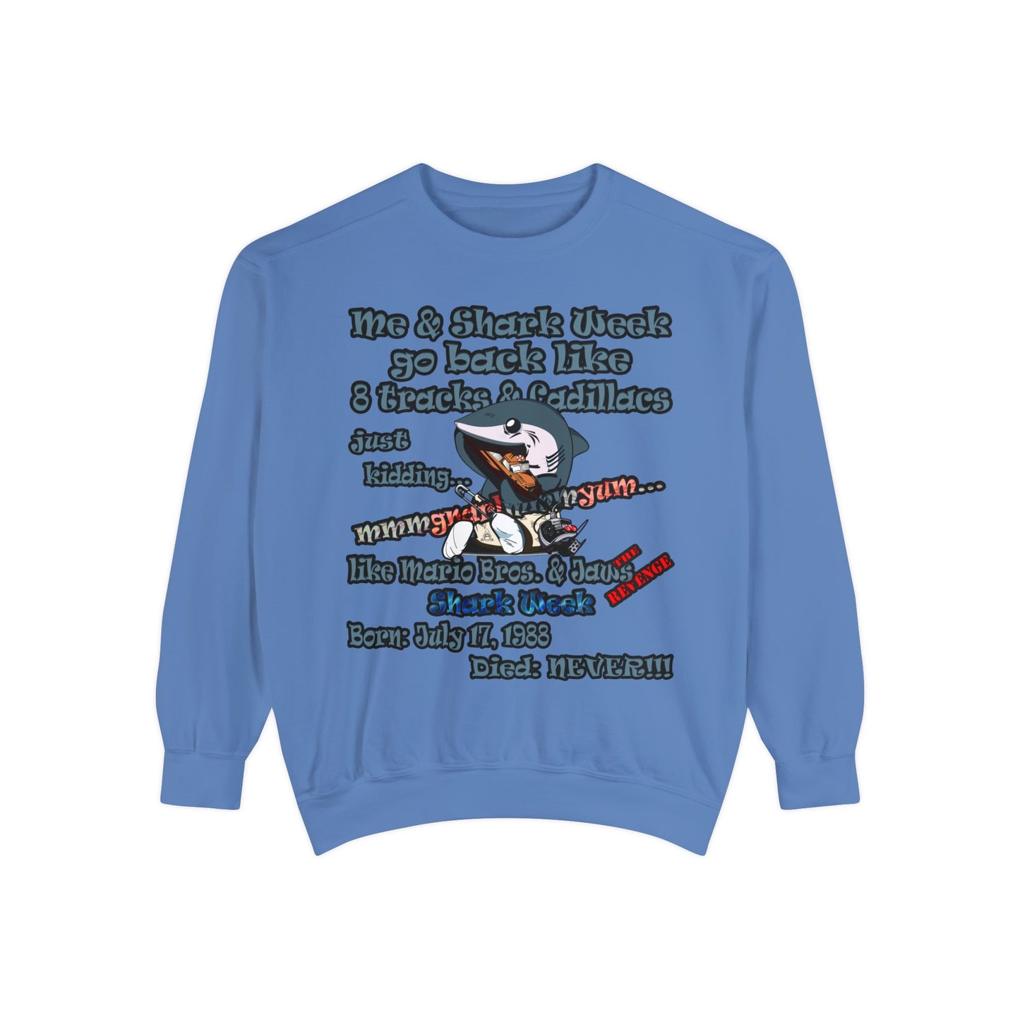 shark week - Unisex Garment-Dyed Sweatshirt