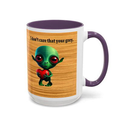 I don't care that your grey - Accent Mug (butterscotch wood finish)