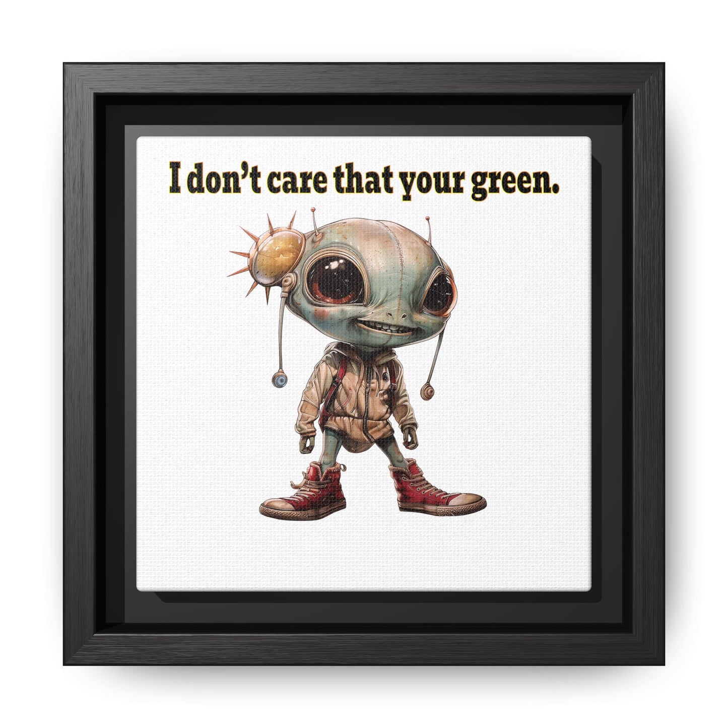 I don't care that your green - framed canvas art