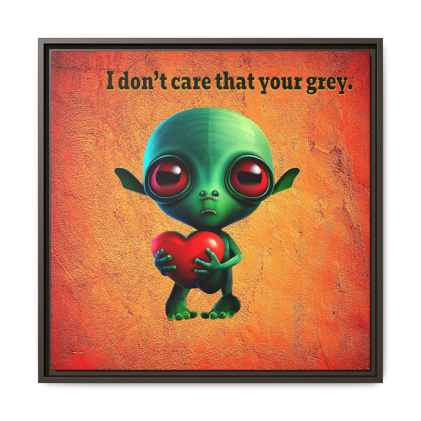 I don't care that your grey - framed canvas art (burnt orange)
