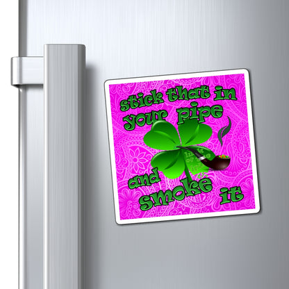 stick that in your pipe and smoke it - Magnets - (pink swirl)
