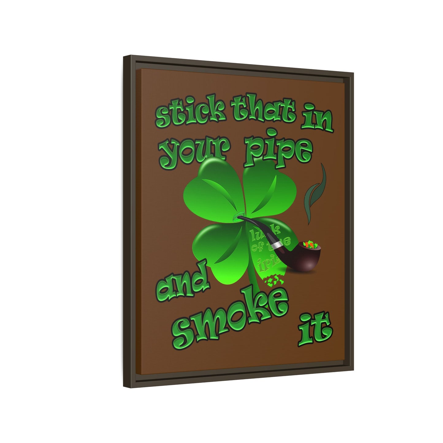 stick that in your pipe and smoke it - framed canvas art (brown)