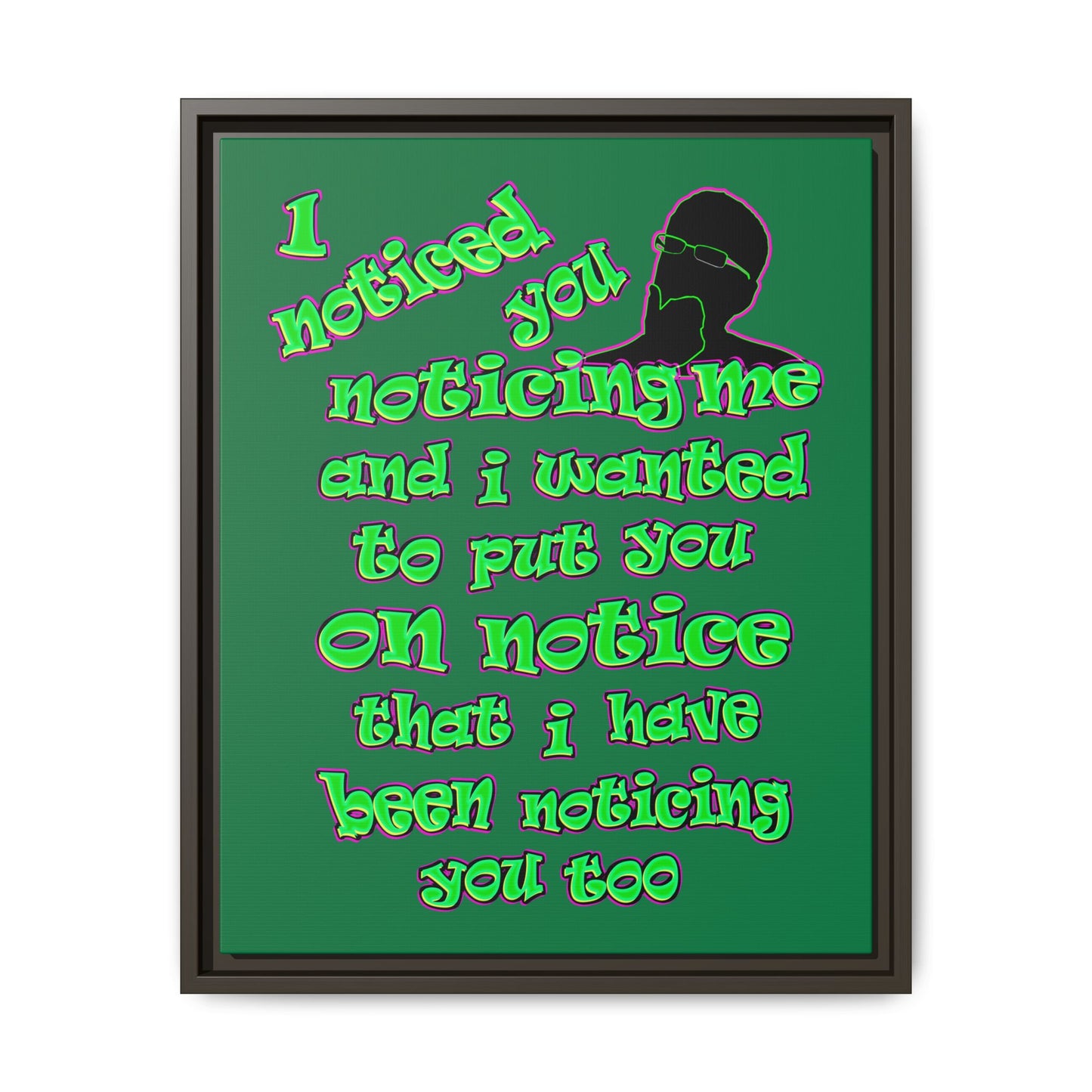 noticed you noticing - framed canvas art (dark green)