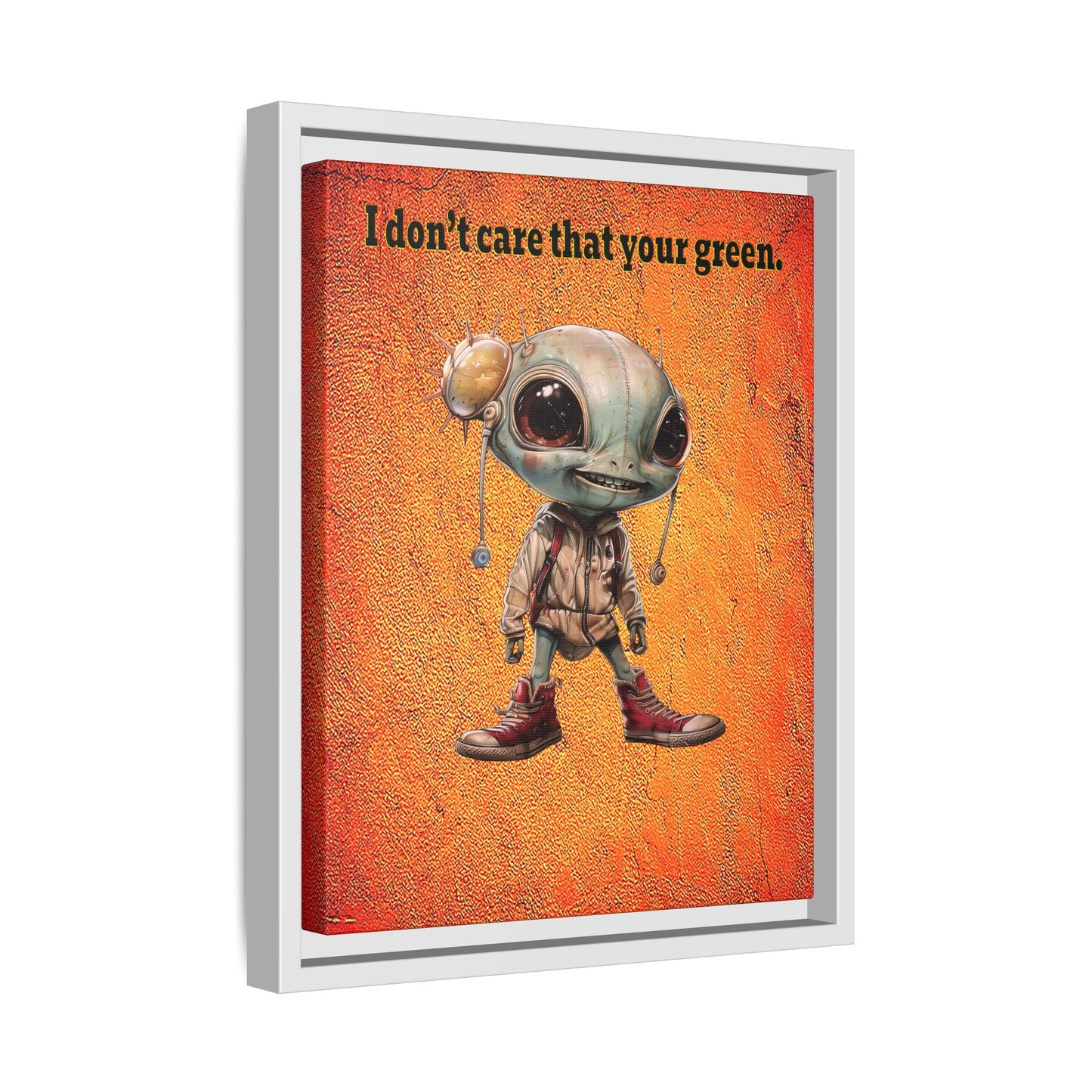 I don't care that your green - framed canvas art (burnt orange)