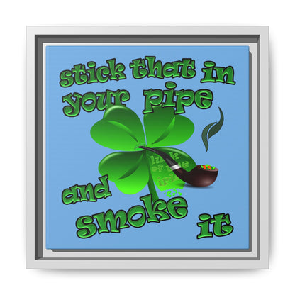 stick that in your pipe and smoke it - framed canvas art (light blue)