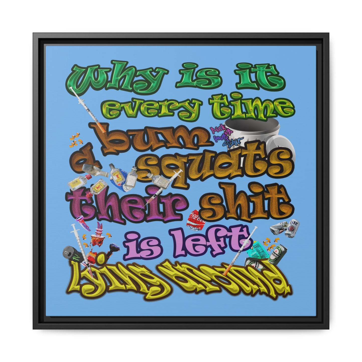 the bum's shit - framed canvas art (light blue)