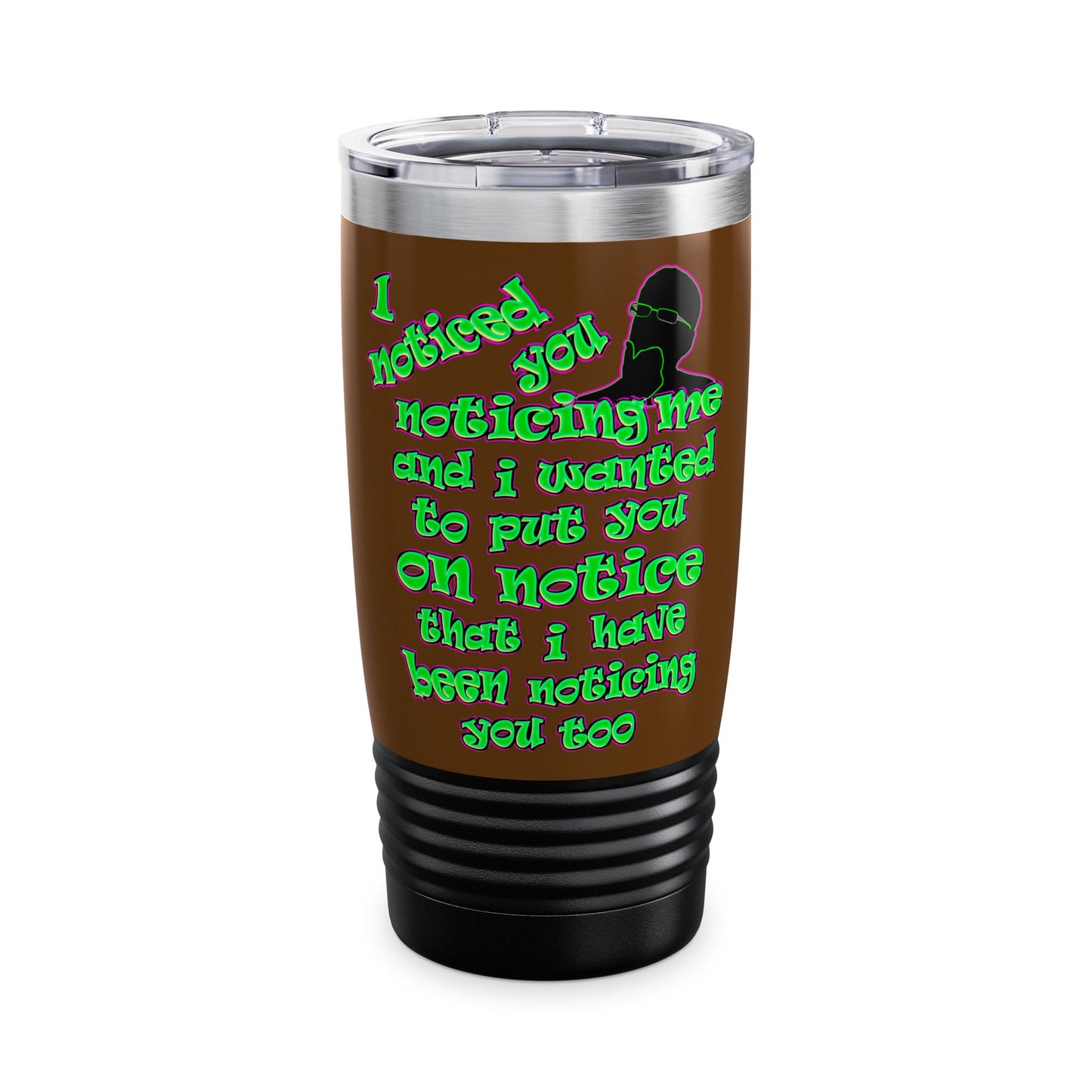 noticed you noticing - Ringneck Tumbler, 20oz (brown)