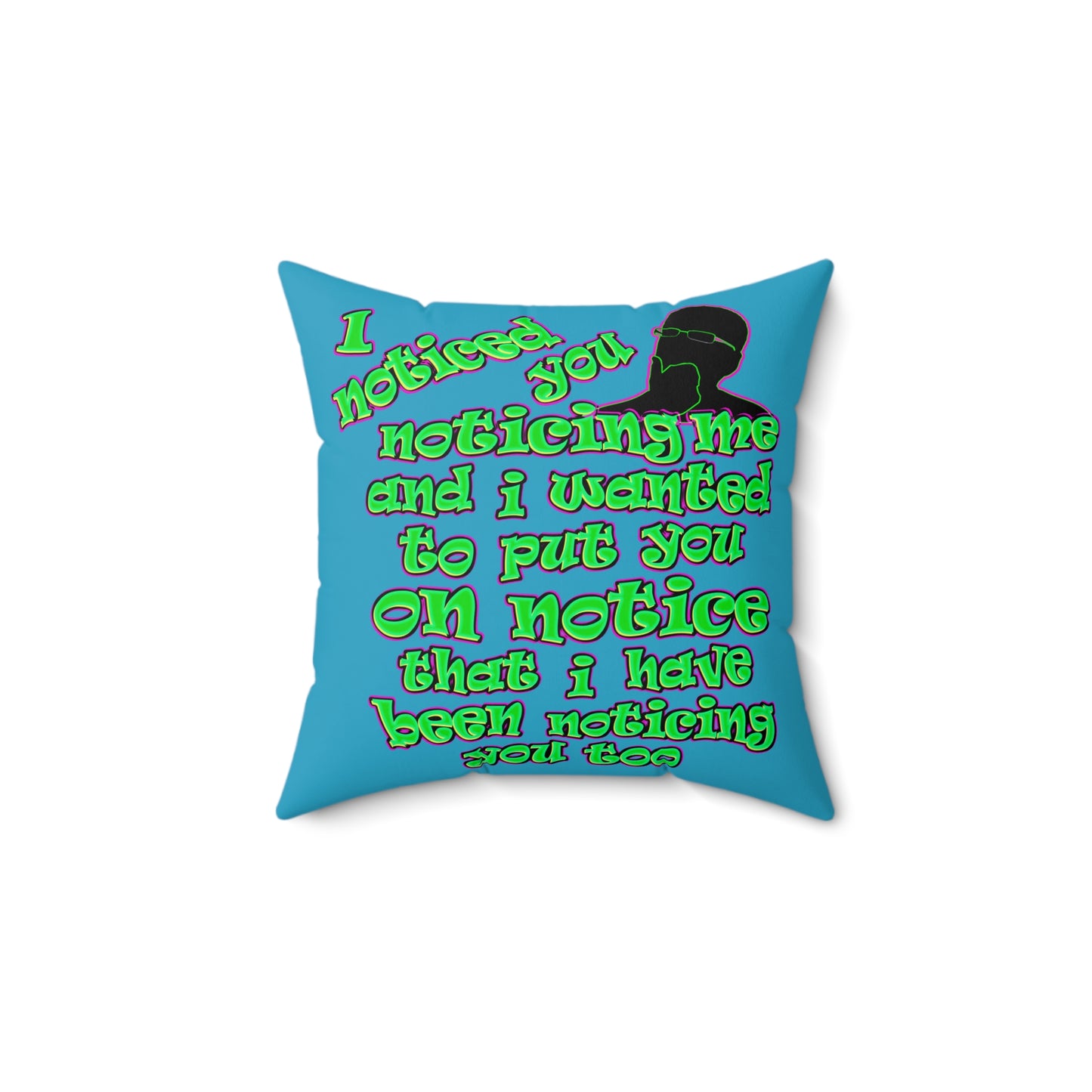 noticed you noticing - Spun Polyester Square Pillow - (turquoise)