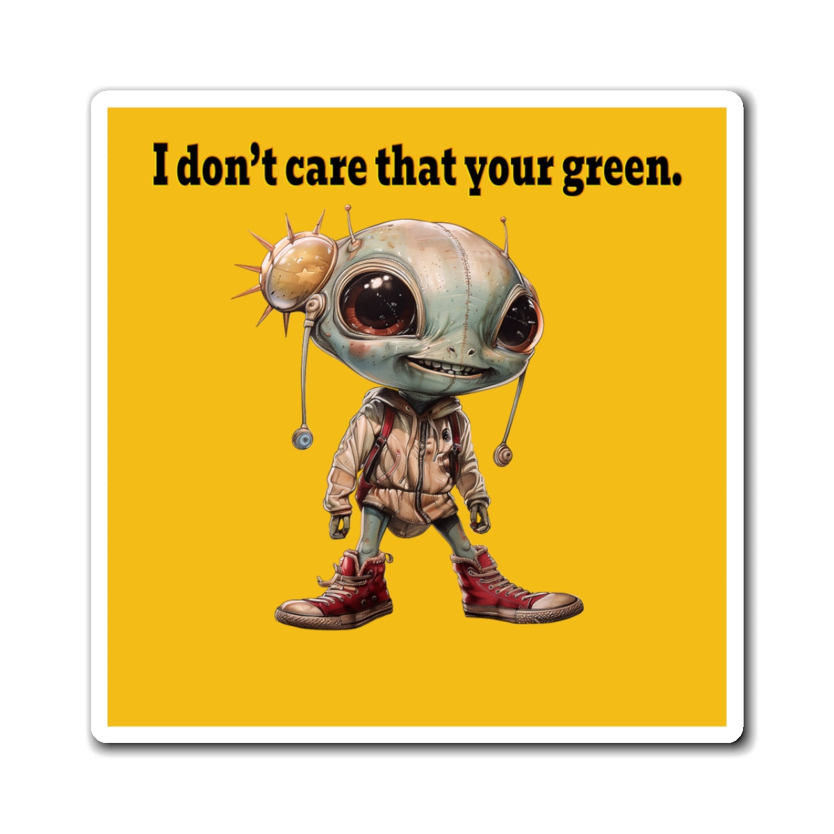 I don't care that your green - Magnets - (yellow)