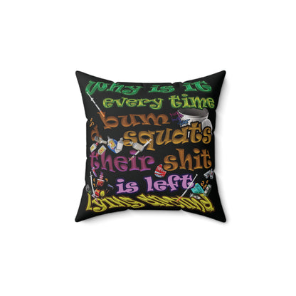 the bum's shit - Spun Polyester Square Pillow - (black)