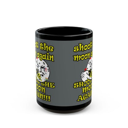 shoot the moon again - Black Mug (dark grey)