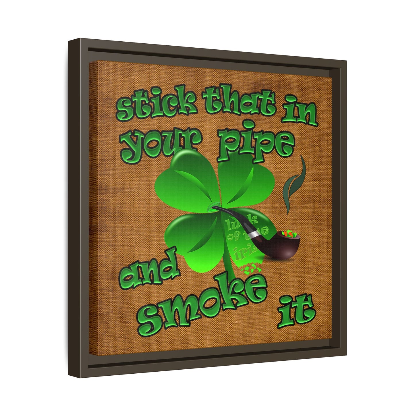 stick that in your pipe and smoke it - framed canvas art (brown papyrus)