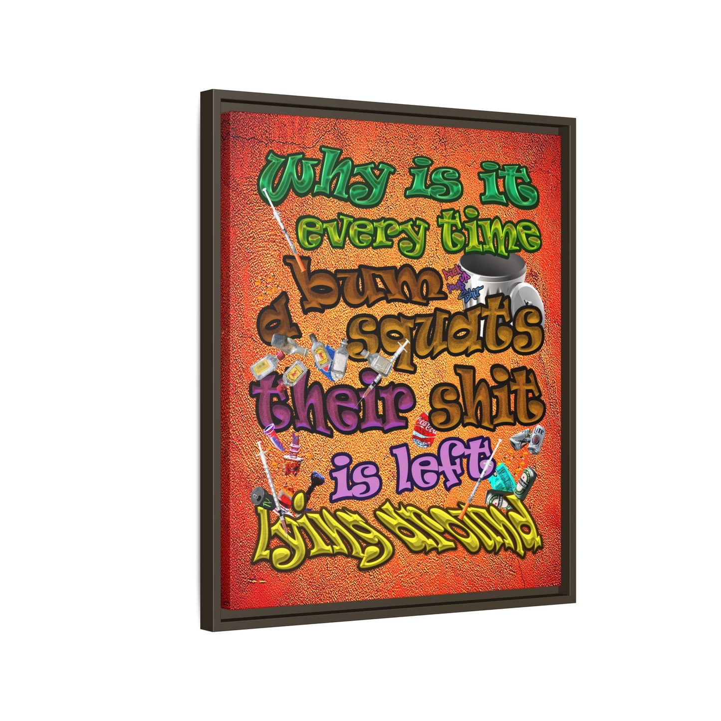 the bum's shit - framed canvas art (burnt orange)
