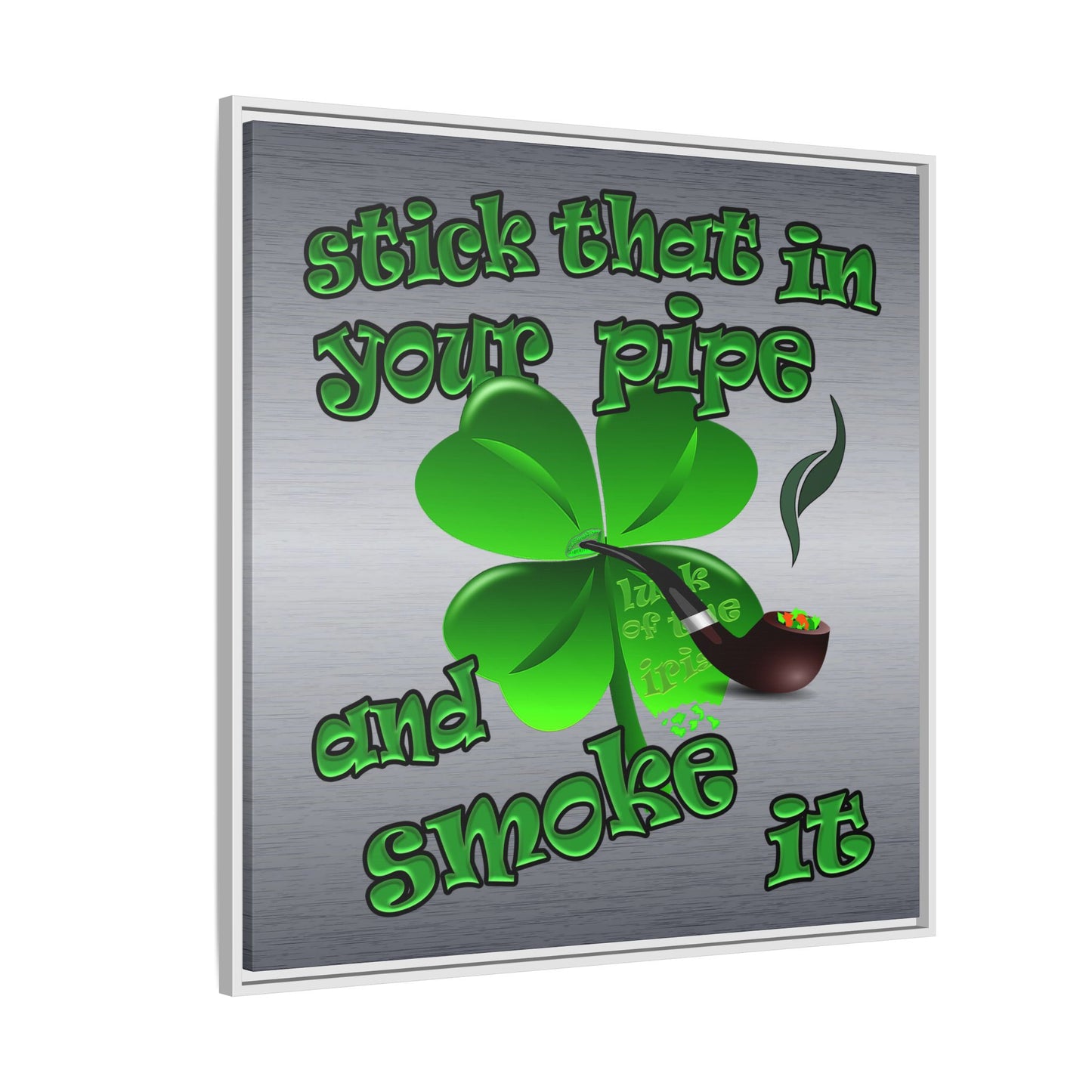 stick that in your pipe and smoke it - framed canvas art (brushed nickel)
