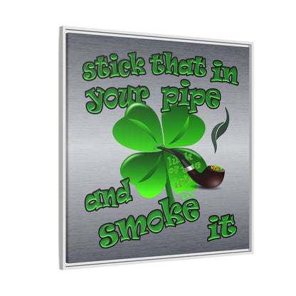 stick that in your pipe and smoke it - framed canvas art (brushed nickel)