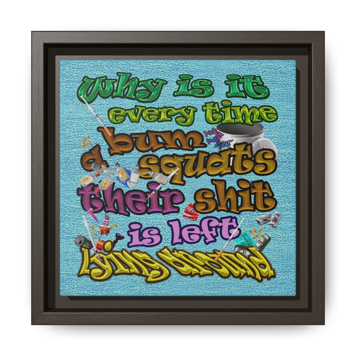 the bum's shit - framed canvas art (faded blue)