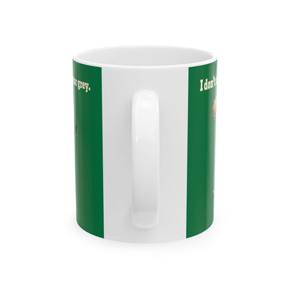 I don't care that your grey - White Mug (dark green)